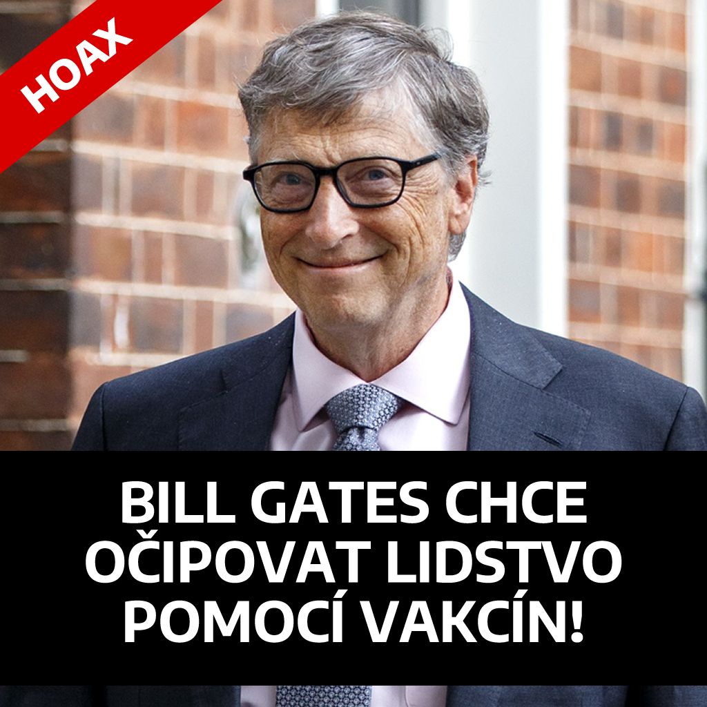 Bill Gates chce očipovat lidstvo.